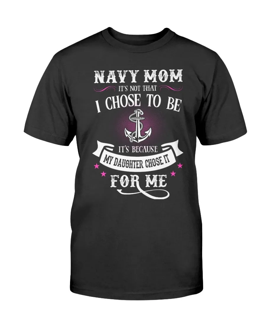 Chose To Be Navy Mom Daughter T-shirts
